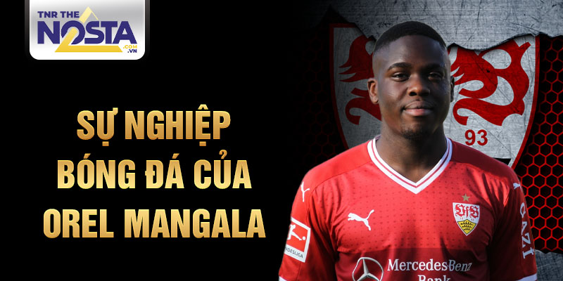 Sự nghiệp bóng đá của orel mangala