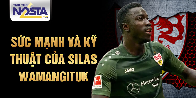 Sức mạnh và kỹ thuật của Silas Wamangituk