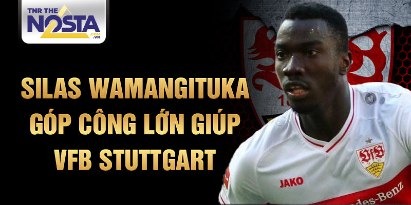 Silas Wamangituka góp công lớn giúp VfB Stuttgart 