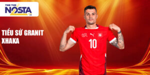 Tiểu sử granit xhaka
