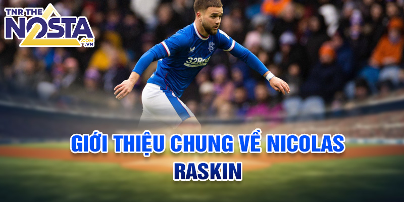 Giới thiệu chung về Nicolas Raskin