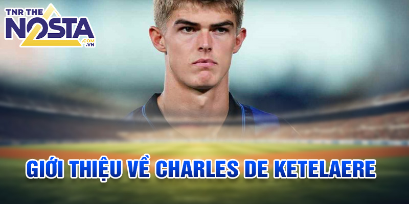 Giới thiệu về Charles De Ketelaere