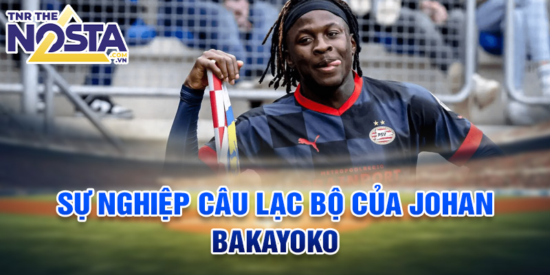 Sự nghiệp câu lạc bộ của Johan Bakayoko