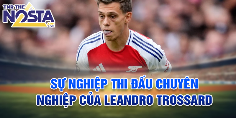 Sự nghiệp thi đấu chuyên nghiệp của Leandro Trossard